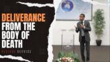Deliverance from the body of death,by Pastor Abraham