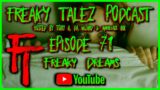 EPISODE 71 – FREAKY DREAMS – FREAKY TALEZ PODCAST – HOSTED BY TONY A. DA WIZARD