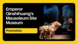 Emperor Qinshihuang's Mausoleum Site Museum: Promotion | Terracotta Army |  Terracotta Warriors |