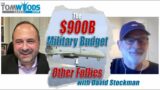 Ep. 2398 The $900B Military Budget and Other Follies, with David Stockman