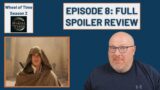 Episode 8: Full Spoiler Review – Wheel of Time Season 2