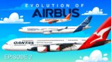Evolution of Airbus (2/3): World’s Largest Passenger Airplane!