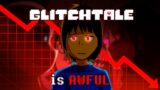 Glitchtale is Objectively Terrible