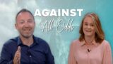 God Can Get You Where You Need To Go | Against All Odds with Ashley and Carlie Terradez