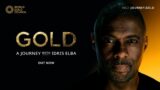 Gold: A Journey With Idris Elba