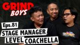 Grind Boys Eps. 81 – Stage Manager Level Coachella