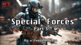 [HFY] "Special" Forces (Part 3) [A Story By: u/PepperAntique