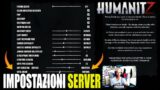HUMANITZ #04 – IMPOSTAZIONI NUOVO SERVER di FRANK MAZZONI – SURVIVAL ZOMBI OPEN WORLD – LIVE PC ITA