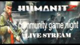 HUMANITZ : COMMUNITY GAMES NIGHT ( LIVE STREAM )