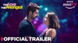 Half Love Half Arranged – Official Trailer | Maanvi Gagroo, Karan Wahi | 12 Oct | Amazon miniTV