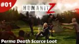 Hardcore Perma Death Scarce Loot How Long Can We Last? – Humanitz – #01 – Gameplay