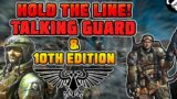 Hold the Line! Talking Guard & 10th Edition | Just Chatting | Warhammer 40,000