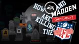 How EA and Madden Football are (ACTIVELY) Killing the NFL
