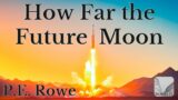 How Far the Future Moon | Sci-fi Short Audiobook