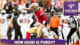 How Scared Should Minnesota Vikings Be Of Brock Purdy?