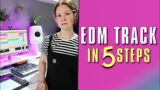How To Make EDM In 5 Steps: Create Higher-Quality Tracks
