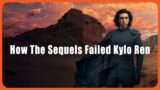How the Sequels Failed Kylo Ren