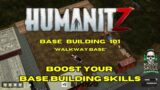 HumanitZ Base Building 101: Build the Perfect "Walkway Base"