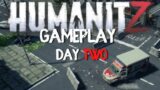 HumanitZ Truly Is A Challenge | Gameplay Day Two