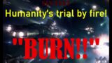 Humanity on trial. Trial by FIRE! (HFY) Part-2