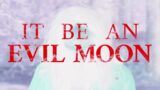 IT BE AN EVIL MOON Official Trailer 2023