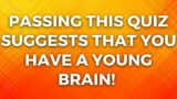 If You Are 65 Or Older And Really Smart, This Quiz Is For You
