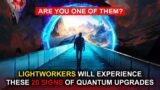 If You Experience Any of These 20 Signs, Your Souls is Getting Quantum SHIFT!