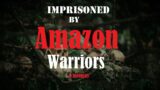 Imprisoned by Amazon Women ASMR Roleplay, Pt 3 — (Female x Listener) (F4A)