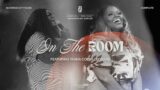 In The Room – Maverick City Music | Naomi Raine |Tasha Cobbs Leonard (Official Music Video)