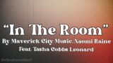 “In The Room” | by Maverick City Music, Naomi Raine, Feat. Tasha Cobbs Leonard | Lyrics