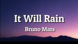 It Will Rain – Bruno Mars (Lyrics Video)