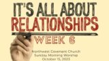 It's All About Relationships Week 6, Sunday October 15, 2023