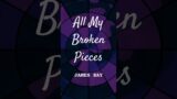 James Bay – All My Broken Pieces #shorts #newsong