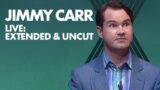 Jimmy Carr: Live – Extended & Uncut | Jimmy Carr