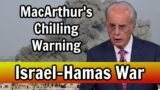 John MacArthur's Chilling Warning on the Israel Hamas War