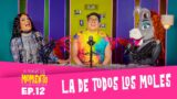 LA DE TODOS LOS MOLES | El Podcast del MOMENTO | Ep 12