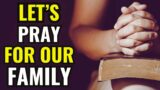LIVE PRAYERS WITH FERNANDO PEREZ – PRAYERS TO BLESS YOUR HOME AND FAMILY