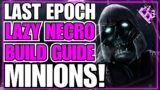 Last Epoch Lazy Necromancer Endgame Build Guide!! Infinite ZOMBIES!! 0.9.2 Ready!!