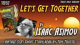 Let's Get Together by Isaac Asimov -Vintage Science Fiction Short Story Audiobook human voice
