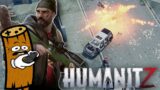 Let's Play HumanitZ – Fixing Cars and Building BASES!  ….and trying to keep my pants!