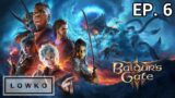 Let's play Baldur's Gate 3 with Lowko! (Ep. 6)