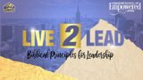 Live 2 Lead: Biblical Principles for Leadership