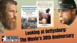 Looking at Gettysburg: The Movie's 30th Anniversary