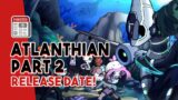 Loomian Legacy Atlanthian Part 2 Release Date Confirmed! | And More Info!