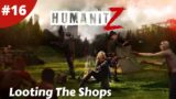Looting The Gun Store & Zombie Hordes Every Where – Humanitz – #16 – Gameplay