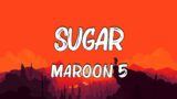 Maroon 5 – Sugar (Lyrics) |  Fifty Fifty, Ed Sheeran ..Lyrics 2023