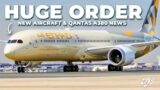 Massive Order, New Aircraft & Qantas A380 News