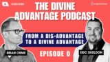 Mastering Business Building & Transactions | EP. 0 – From a Dis-Advantage to a Divine Advantage