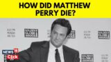 Matthew Perry Death News | Sudden Death Of Actor Matthew Perry Has Shocked Fans Around The World