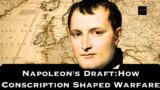 Napoleon's Draft: How Conscription Shaped Warfare